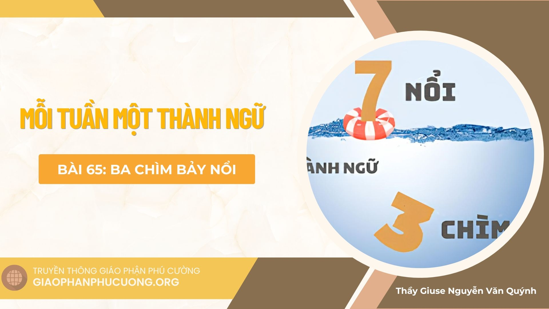 Mỗi Tuần Một Thành Ngữ |  Bài 65: Ba Chìm Bảy Nổi | Thầy Giuse Nguyễn Văn Quýnh